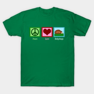 Peace Love Hedgehogs T-Shirt